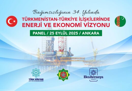 Türkmenistan’ın Bağımsızlığının 34. Yılında Ankara’da Enerji ve Ekonomi Zirvesi